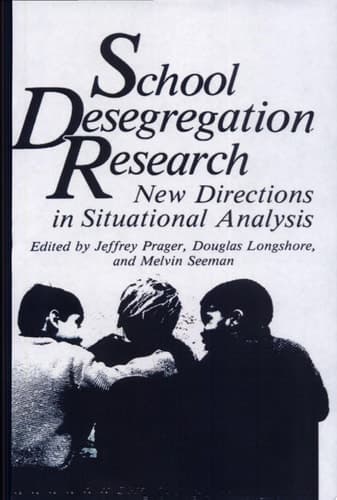 School Desegregation Research New Directions in Situational Analysis