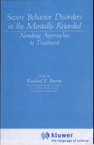 Severe Behavior Disorders in the Mentally Retarded Nondrug Approaches to Treatment