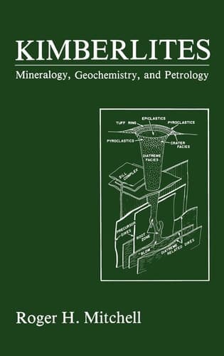 Kimberlites Mineralogy, Geochemistry, and Petrology