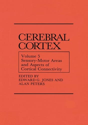 Sensory-Motor Areas and Aspects of Cortical Connectivity Volume 5: Sensory-Motor Areas and Aspects of Cortical Connectivity
