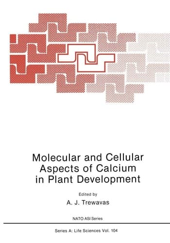 Molecular and Cellular Aspects of Calcium in Plant Development (Nato ASI Subseries A:)