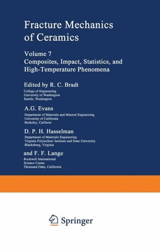 Fracture Mechanics of Ceramics Volume 7 Composites, Impact, Statistics, and High-Temperature Phenomena