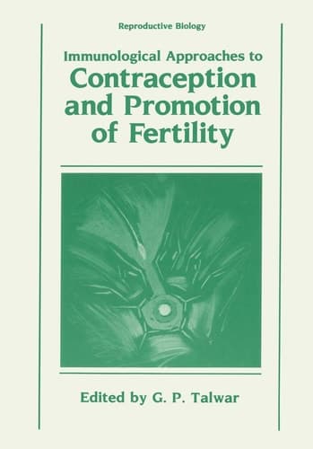 Immunological Approaches to Contraception and Promotion of Fertility (Reproductive Biology)