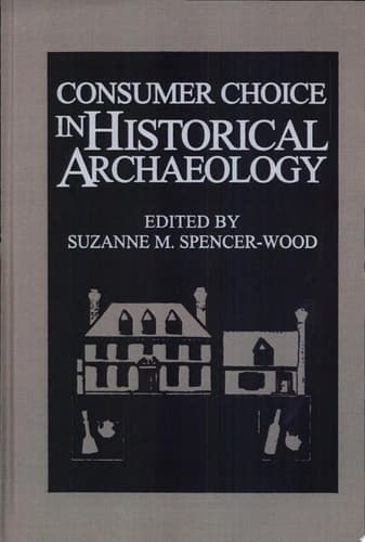 Consumer Choice in Historical Archaeology