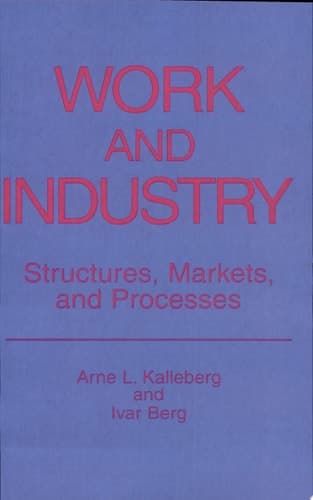 Work and Industry Structures, Markets, and Processes
