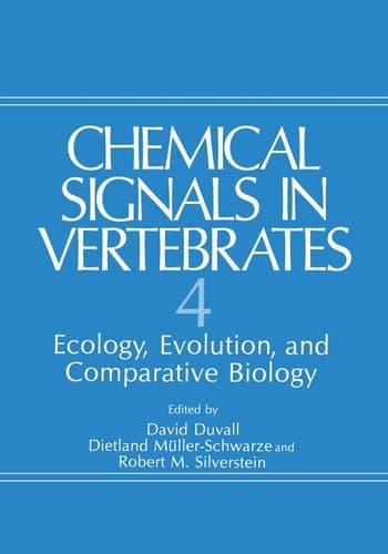 Chemical Signals in Vertebrates 4 Ecology, Evolution, and Comparative Biology