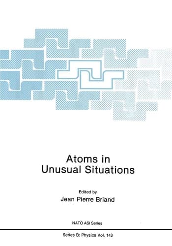 Atoms in Unusual Situations (NATO Science Series B:, 143)
