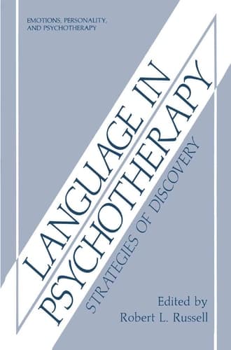 Language in Psychotherapy: Strategies of Discovery (Emotions, Personality, and Psychotherapy)