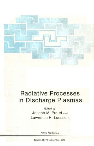 Radiative Processes in Discharge Plasmas (Nato ASI Subseries B:)