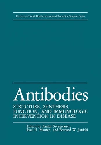 Antibodies: Structure, Synthesis, Function, and Immunologic Intervention in Disease (University of South Florida International Biomedical Symposia Series)