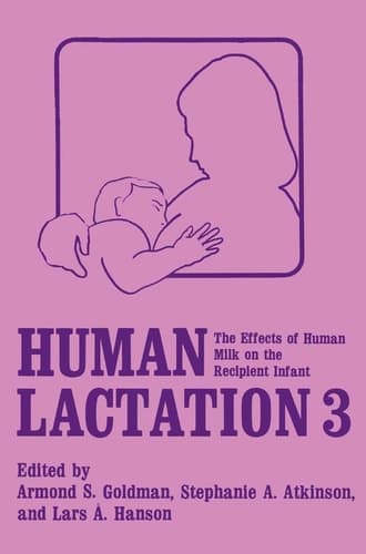 Human Lactation 3 The Effects of Human Milk on the Recipient Infant
