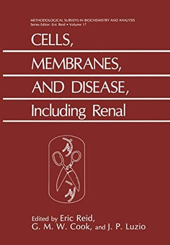 Cells, Membranes, and Disease, Including Renal (Methodological Surveys in Biochemistry and Analysis)