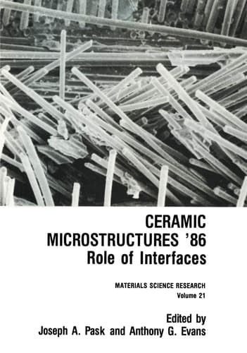 Ceramic Microstructures '86 Role of Interfaces