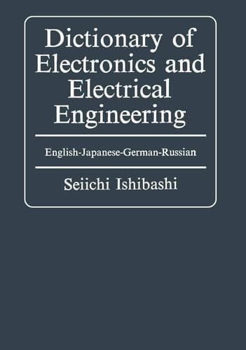 Dictionary of Electronics and Electrical Engineering : English-Japanese-German-Russian