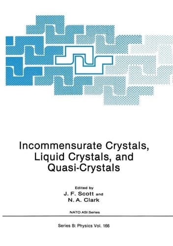 Incommensurate Crystals, Liquid Crystals, and Quasi-Crystals (NATO Science Series B:, 166)