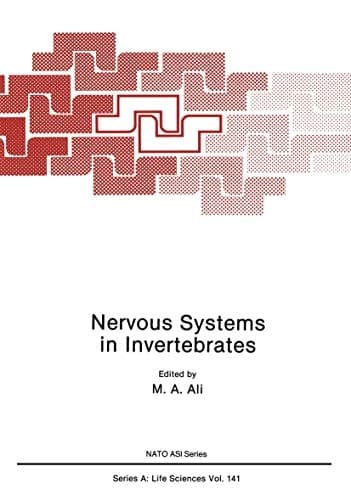 Nervous Systems in Invertebrates (NATO Asi Series: Series A: Life Sciences)
