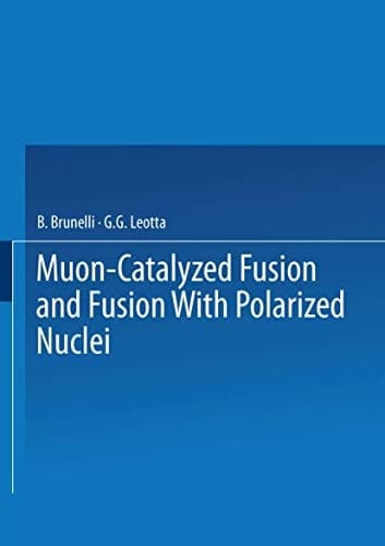 Muon-Catalyzed Fusion and Fusion with Polarized Nuclei (Ettore Majorana International Science Series)