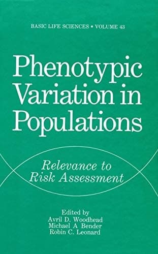 Phenotypic Variation in Populations: Relevance to Risk Assessment (Basic Life Sciences)