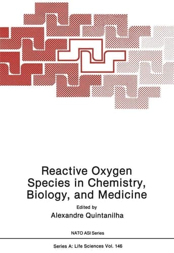 Reactive Oxygen Species in Chemistry, Biology, and Medicine (NATO Asi Series: Series A: Life Sciences)