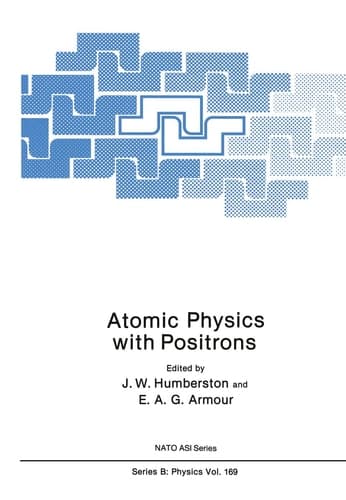 Atomic Physics with Positrons (Nato Science Series B:, 169)