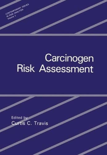 Carcinogen Risk Assessment (Contemporary Issues in Risk Analysis)