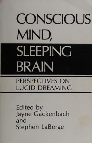 Conscious Mind, Sleeping Brain: Perspectives on Lucid Dreaming