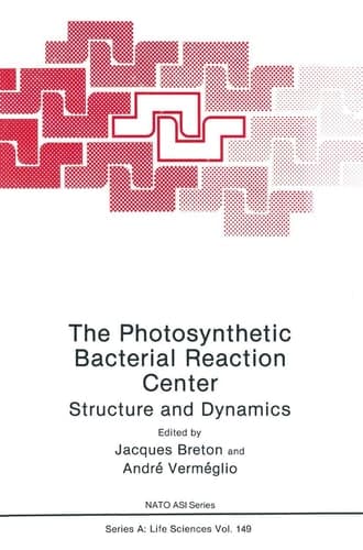 The Photosynthetic Bacterial Reaction Center: Structure and Dynamics (NATO Science Series A:, 149)