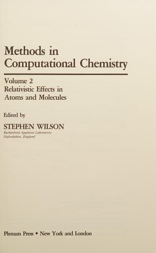 Methods in Computational Chemistry: Volume 2 Relativistic Effects in Atoms and Molecules