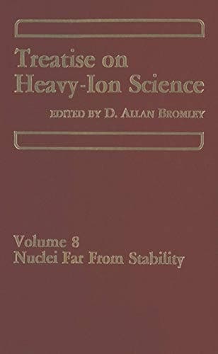 Treatise on Heavy-Ion Science Volume 8: Nuclei Far From Stability