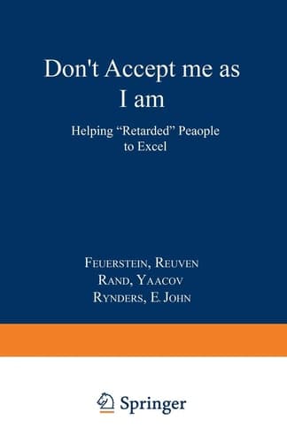 Don’t Accept Me as I am: Helping “Retarded” People to Excel