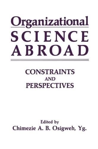 Organizational Science Abroad Constraints and Perspectives