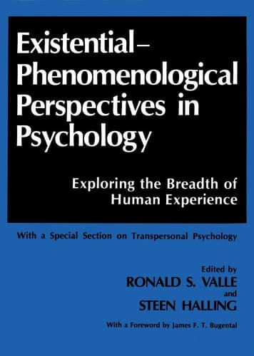Existential-Phenomenological Perspectives in Psychology: Exploring the Breadth of Human Experience
