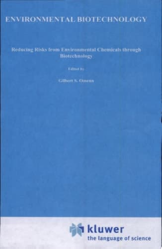 Environmental Biotechnology Reducing Risks from Environmental Chemicals through Biotechnology