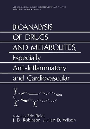 Bioanalysis of Drugs and Metabolites, Especially Anti-Inflammatory and Cardiovascular (Methodological Surveys in Biochemistry and Analysis, 18 A)