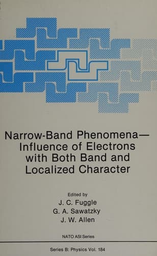 Narrow-Band Phenomena―Influence of Electrons with Both Band and Localized Character (NATO Science Series B:, 184)