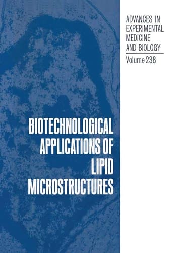 Biotechnological Applications of Lipid Microstructures (Advances in Experimental Medicine & Biology)