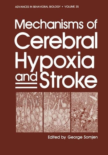 Mechanisms of Cerebral Hypoxia and Stroke (Advances in Behavioral Biology)
