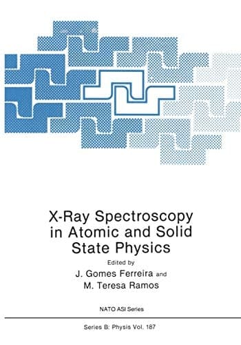 X-Ray Spectroscopy in Atomic and Solid State Physics (NATO Science Series B: Physics)