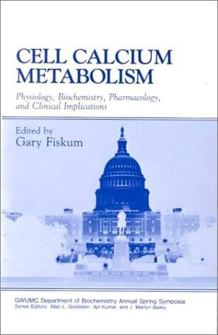 Cell Calcium Metabolism Physiology, Biochemistry, Pharmacology, and Clinical Implications