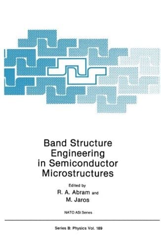 Band Structure Engineering in Semiconductor Microstructures (NATO Science Series B: Physics)