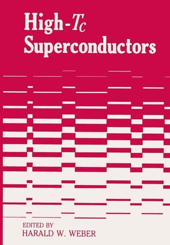 High-Tc Superconductors (Proceedings of an International Discussion Meeting on High Tc Superconductors, Held Feb. 7-11, 1988, at the Castle of Mauter)