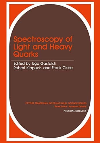 Spectroscopy of Light and Heavy Quarks (Ettore Majorana International Science Series, 37)
