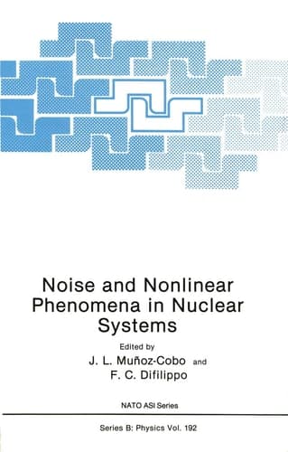 Noise and Nonlinear Phenomena in Nuclear Systems (NATO Asi Series: Series B: Physics)