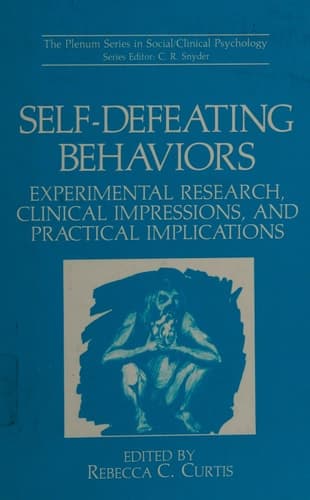 Self-Defeating Behaviors: Experimental Research, Clinical Impressions, and Practical Implications (The Springer Series in Social Clinical Psychology)