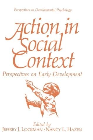Action in Social Context: Perspectives on Early Development (Perspectives in Developmental Psychology)