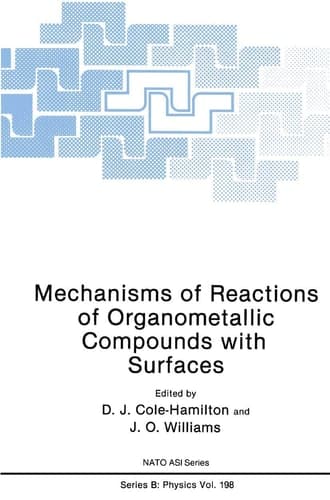 Mechanisms of Reactions of Organometallic Compounds With Surfaces (NATO Science Series: B: Physics, Volume 198)