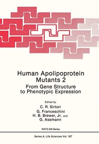 Human Apolipoprotein Mutants 2: From Gene Structure to Phenotypic Expression (NATO Asi Series: Series A: Life Sciences)