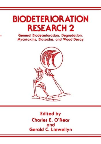 Biodeterioration Research 2: General Biodeterioration, Degradation, Mycotoxins, Biotoxins, and Wood Decay
