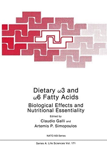 Dietary ω3 and ω6 Fatty Acids Biological Effects and Nutritional Essentiality