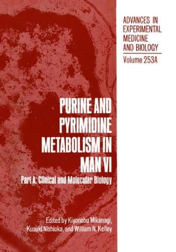 Purine and Pyrimidine Metabolism in Man VI Part A: Clinical and Molecular Biology